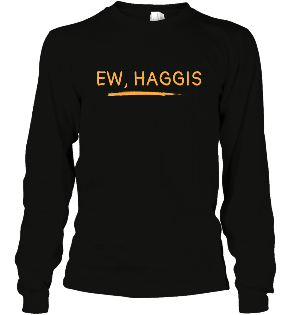 Ewww Haggis Shirt Long Sleeve T-Shirt Long Sleeve T-Shirt Black