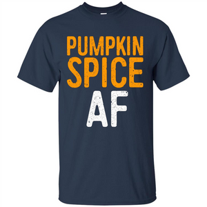 Pumpkin Spice AF T-shirt