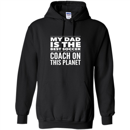 My Dad is The Best Coach on The Planet T-shirt Black