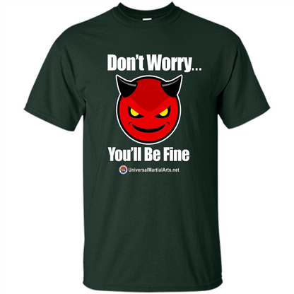 Don't Worry, You'll Be Fine T-shirt Forest Green