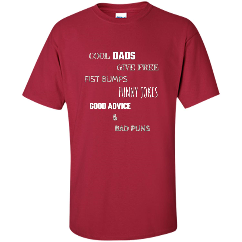 Fathers Day T-shirt Cool Dads Give Free Fist Bumps Funny Jokes Good Advice And Bad Puns Cardinal