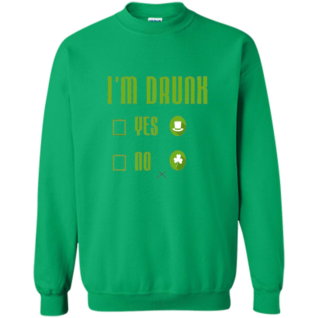 I'm Drunk Yes No Funny Driking St. Patricks Day Irish Green