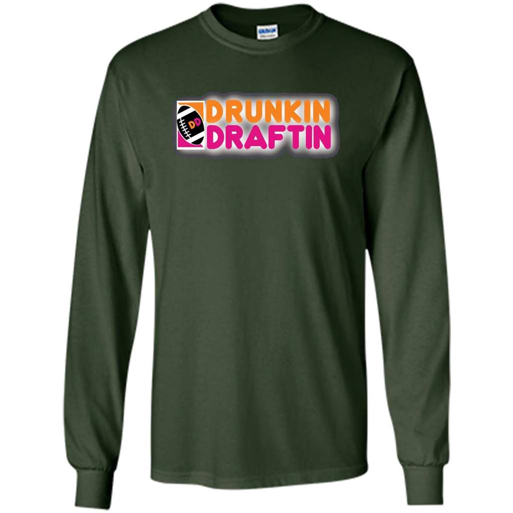 Drunkin' Draftin' T-shirt Funny Fantasy Football Draft T-shirt Forest Green