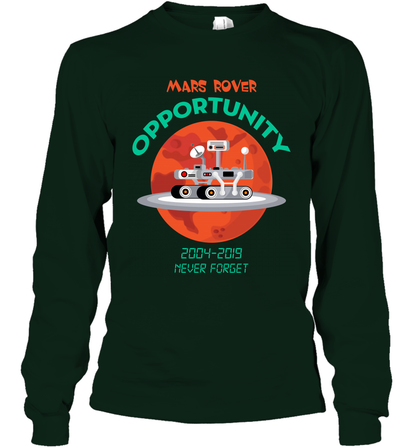 Mars Rover Opportunity Never Forget Shirt Long Sleeve T-Shirt Long Sleeve T-Shirt Forest Green