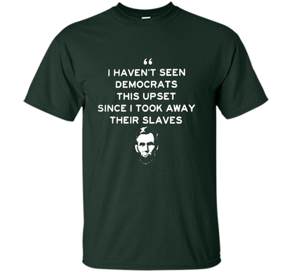 Political T-shirt I Haven't Seen Democrats T-shirt Forest Green