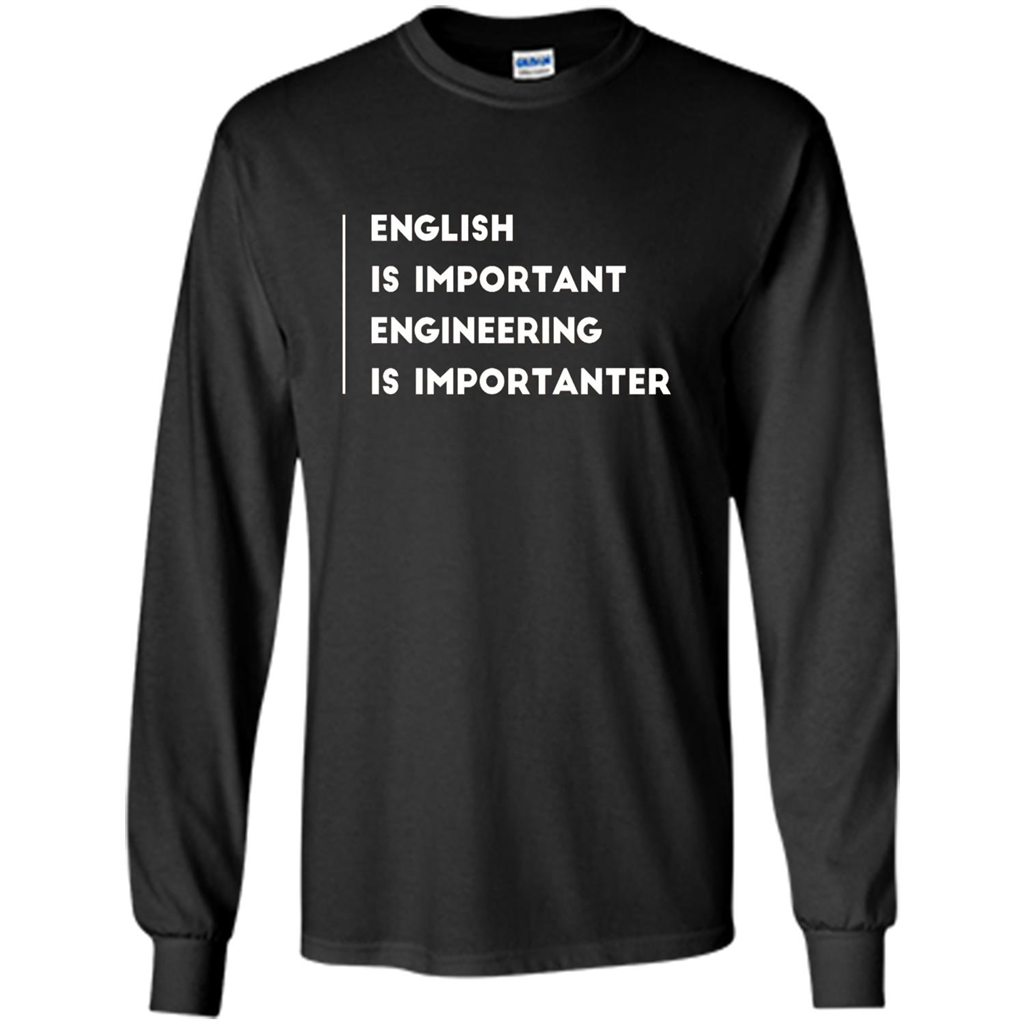English Is Important Engineering Is Importanter T-shirt Black