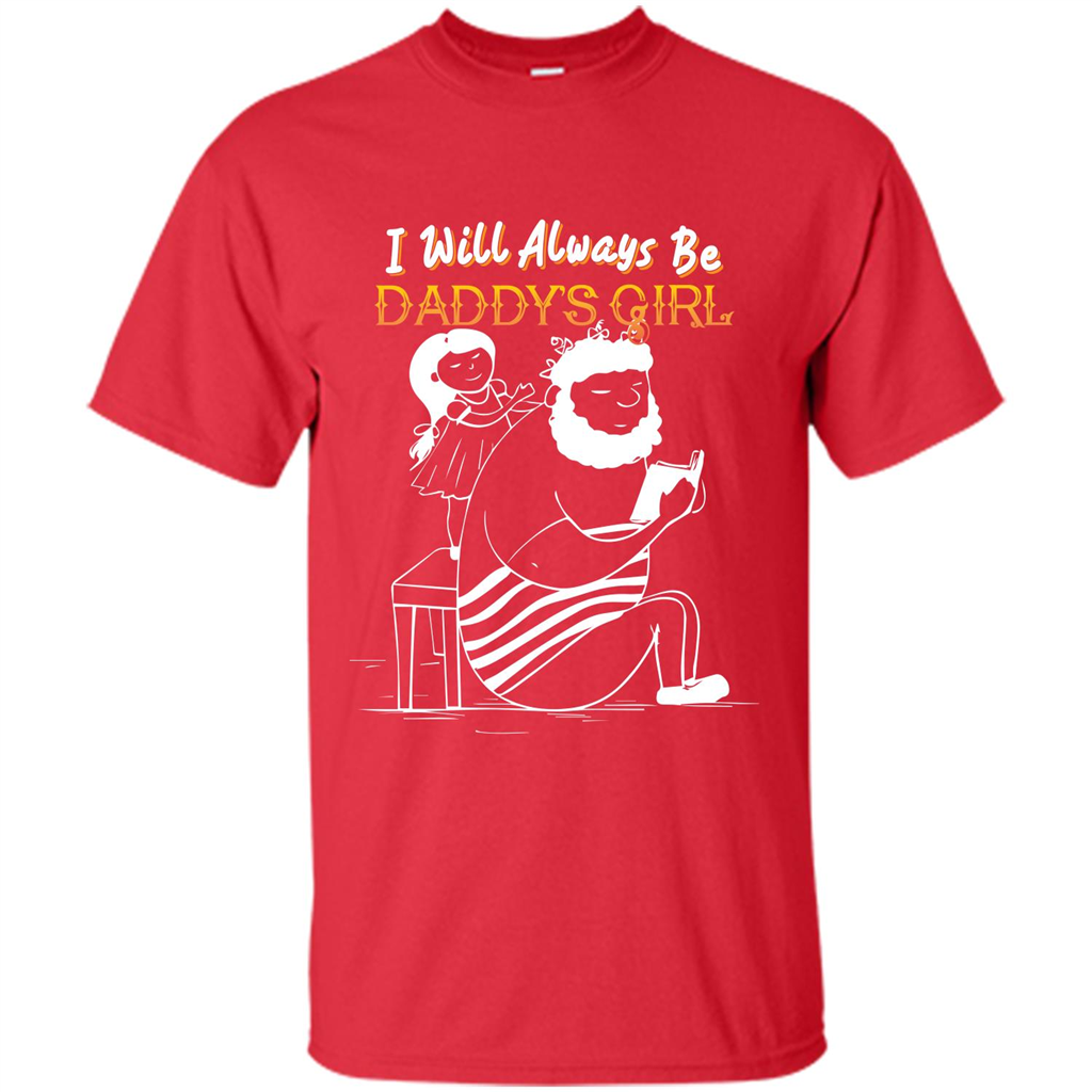 Daughter and Father T-shirt I Will Always Be Daddy‰۪s Girl T-shirt Red