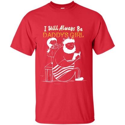Daughter and Father T-shirt I Will Always Be Daddy‰۪s Girl T-shirt Red