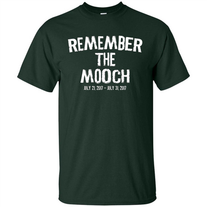 Funny A Political T Shirt Remember The Mooch T-shirt Forest Green