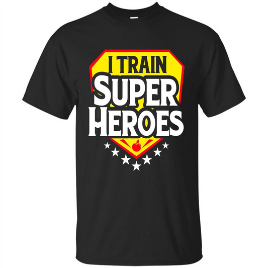 I Train Super Heroes T-Shirt For Teachers Black