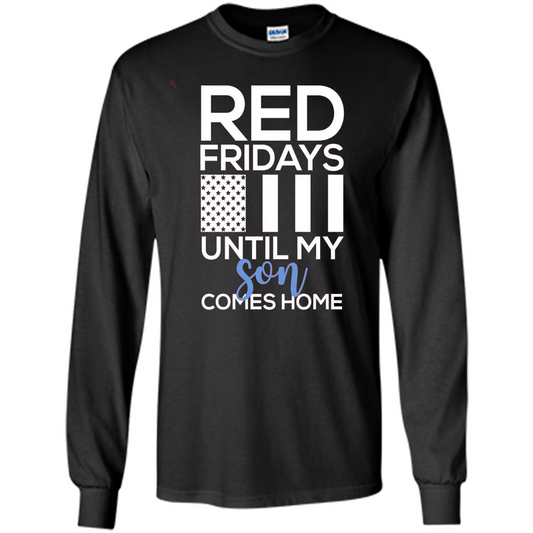 Red Fridays Until My Son Comes Come Military Support T-shirt Black