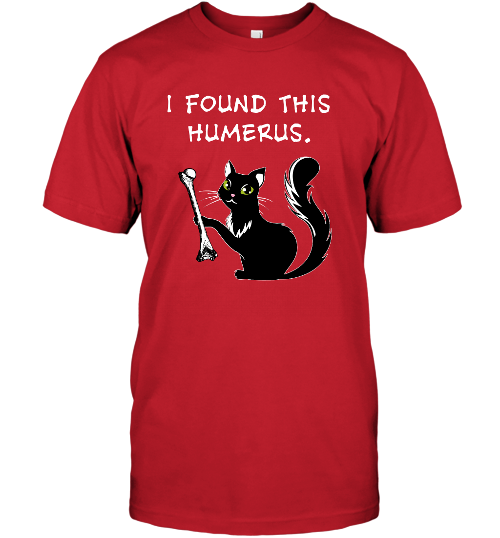 I Found This Humerus Shirt T-Shirt T-Shirt Red