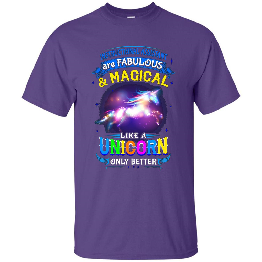 Instructional Assistants Are Fabulous And Magic Like A Unicorn Only Better T-shirt Purple