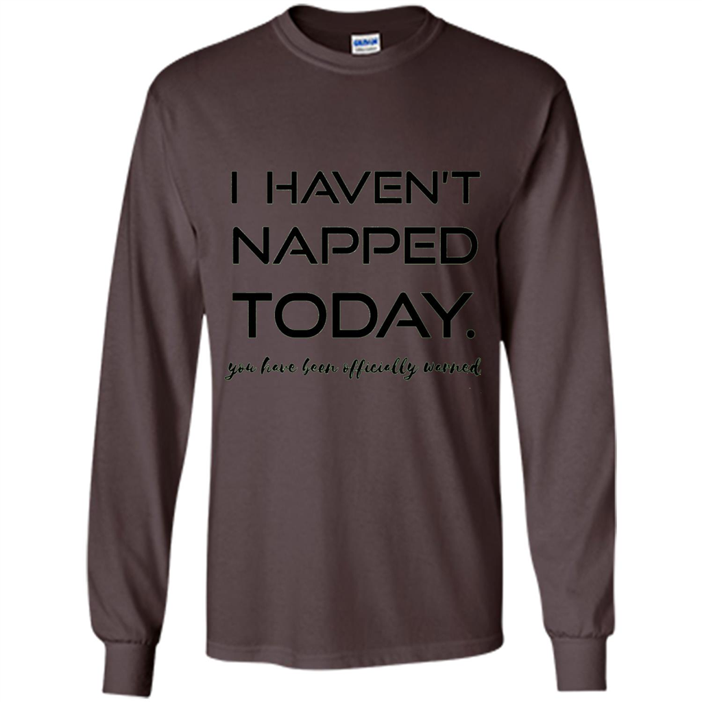 I Haven't Napped Today T-shirt Dark Chocolate