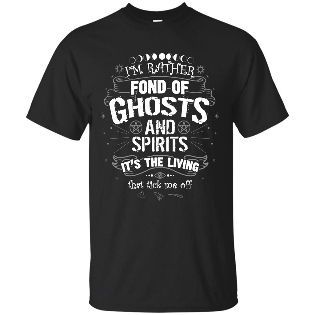 I'm Rather Fond Of Ghosts And Spirits T-shirt Black