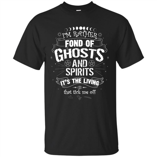 I'm Rather Fond Of Ghosts And Spirits T-shirt Black