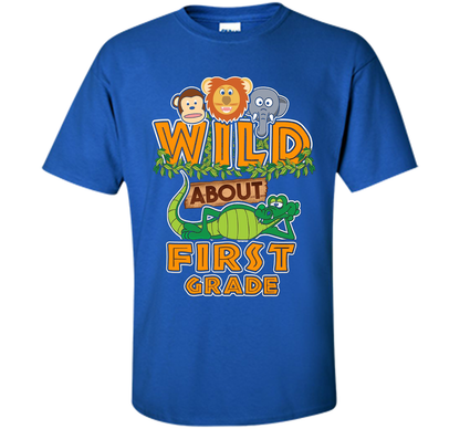 Wild About First Grade T-Shirt t-shirt Royal
