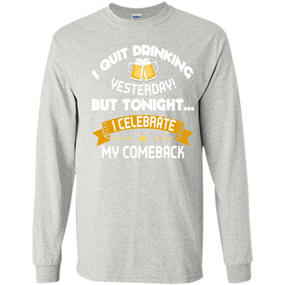 Beer T-shirt Tonight I Celebrate My Come back Ash