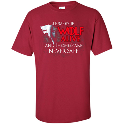 GOT T-shirt Leave One Wolf Alive And The Sheep Are Never Safe Cardinal