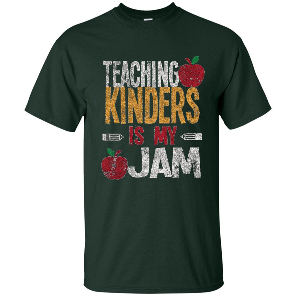 Teaching Kinders Is My Jam T-Shirt Forest Green