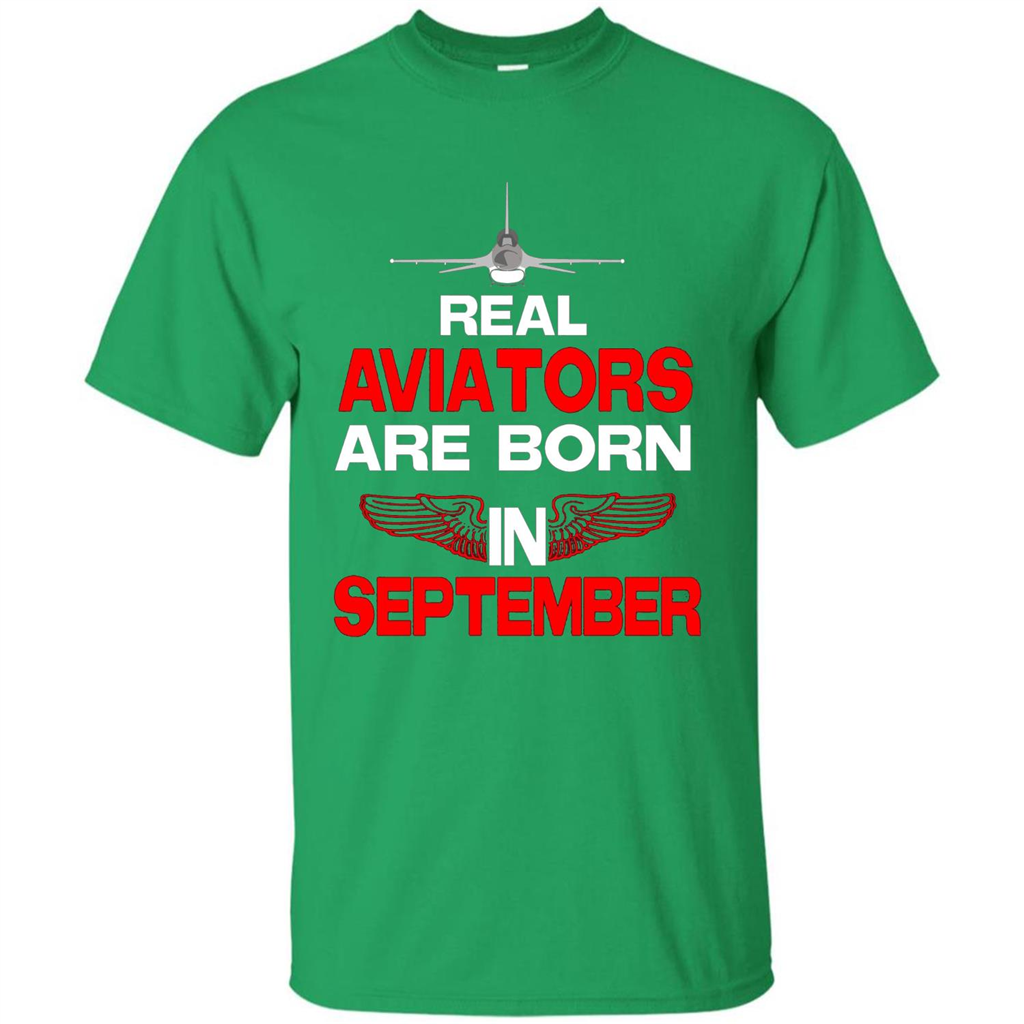 Real Aviators Are Born Iin September T-shirt Irish Green