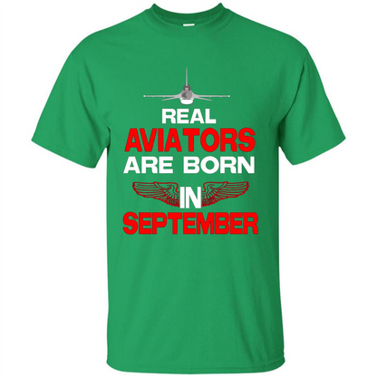Real Aviators Are Born Iin September T-shirt Irish Green