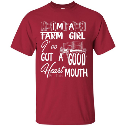 Farm Girl T-shirt I'm A Farm Girl I've Got A Good Heart T-shirt Cardinal