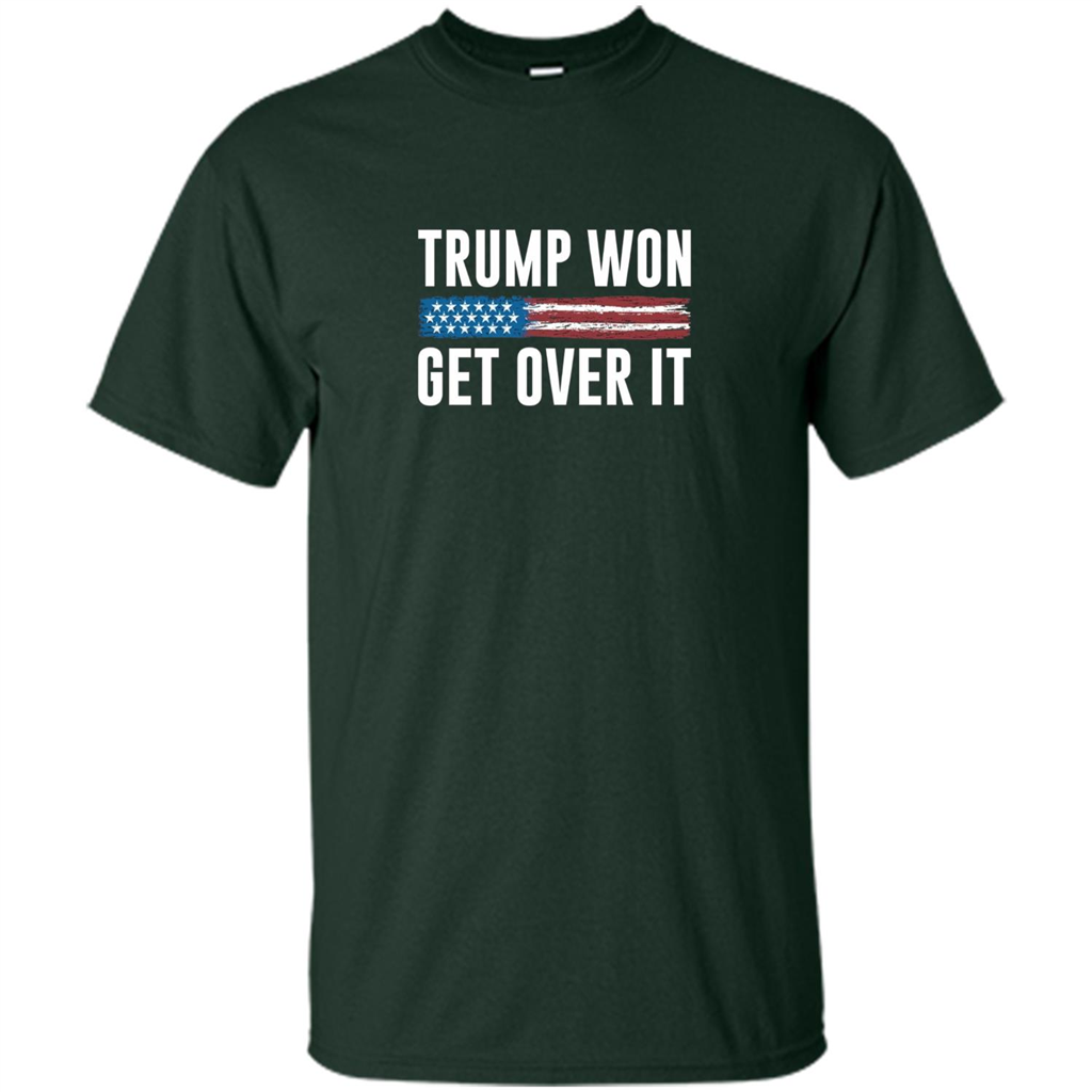 Trump Won - Get Over It T-shirt Forest Green