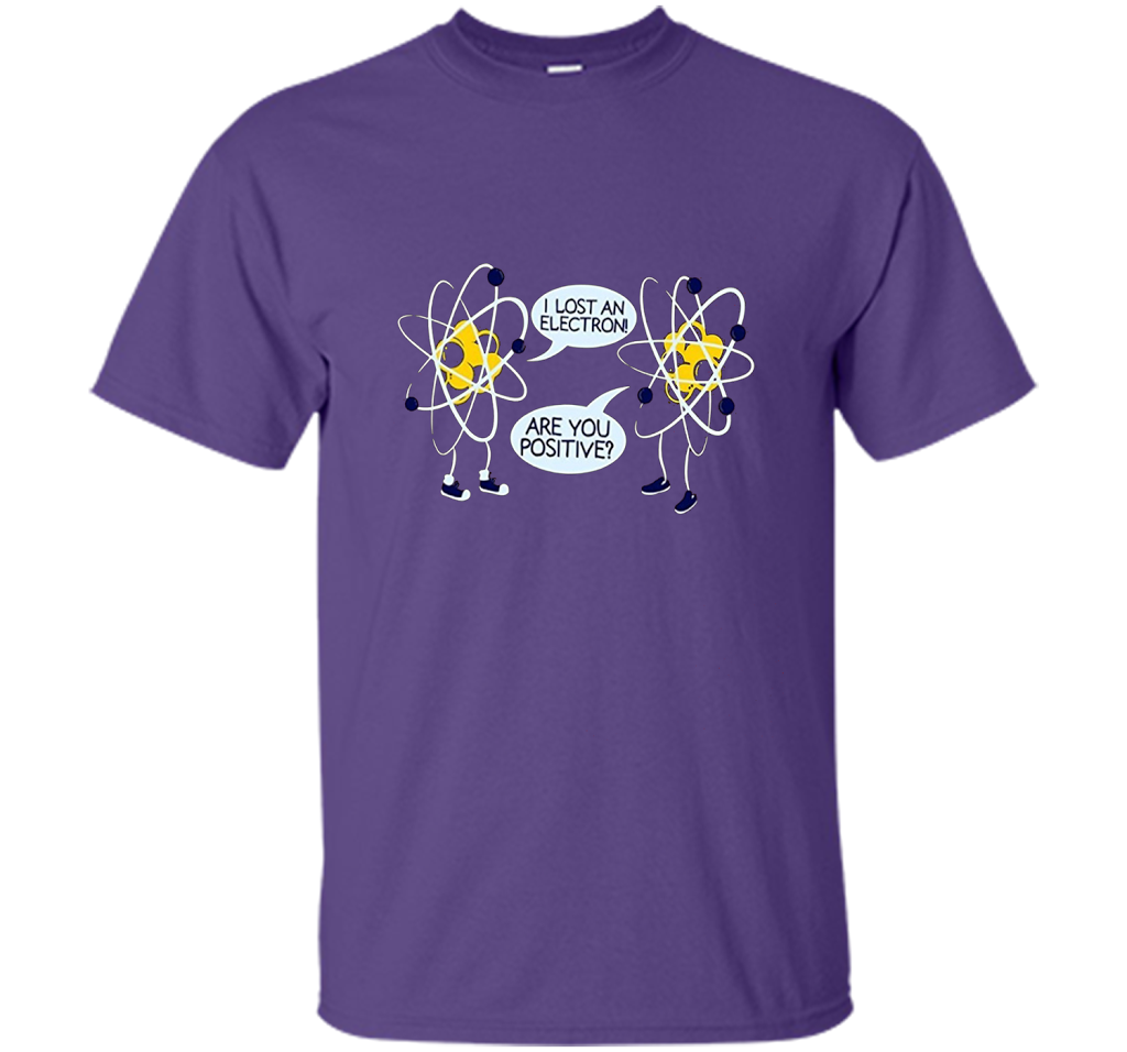 I Lost An Electron Are You Positive Chemistry Math T-shirt Purple