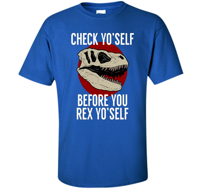 Dinosaur T-shirt Check Yo'Self Before You Rex Yo'Self T-shirt Royal