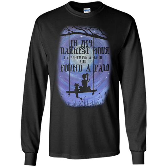 Cat Lover. In My Darkest Hour I Reached For A Hand T-shirt Black