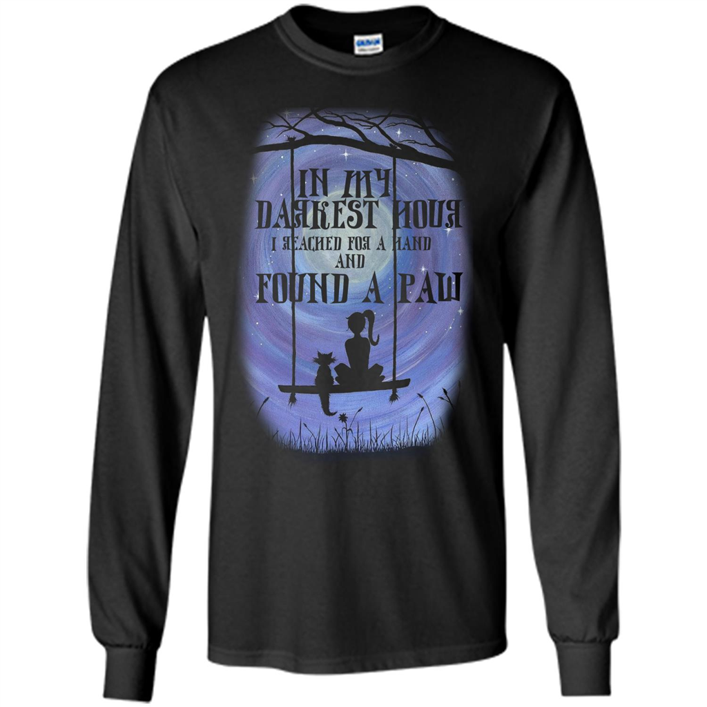Cat Lover. In My Darkest Hour I Reached For A Hand T-shirt