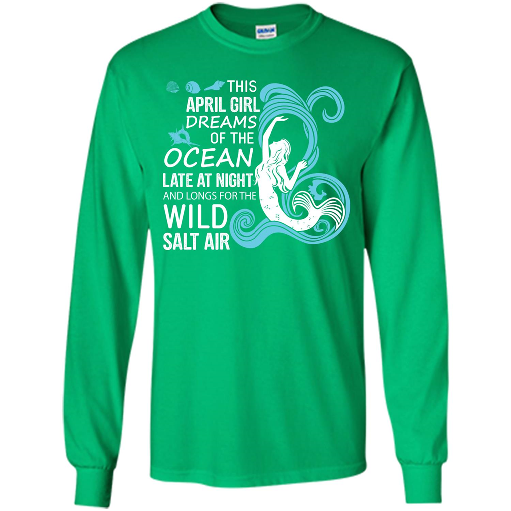 This April Girl Dreams Of The Ocean Late At Night T-shirt Irish Green