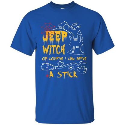 Halloween T-shirt Jeep Witch Of Course I Can Drive A Stick T-shirt Royal