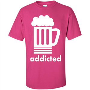 Beer T-shirt Addicted To Beer