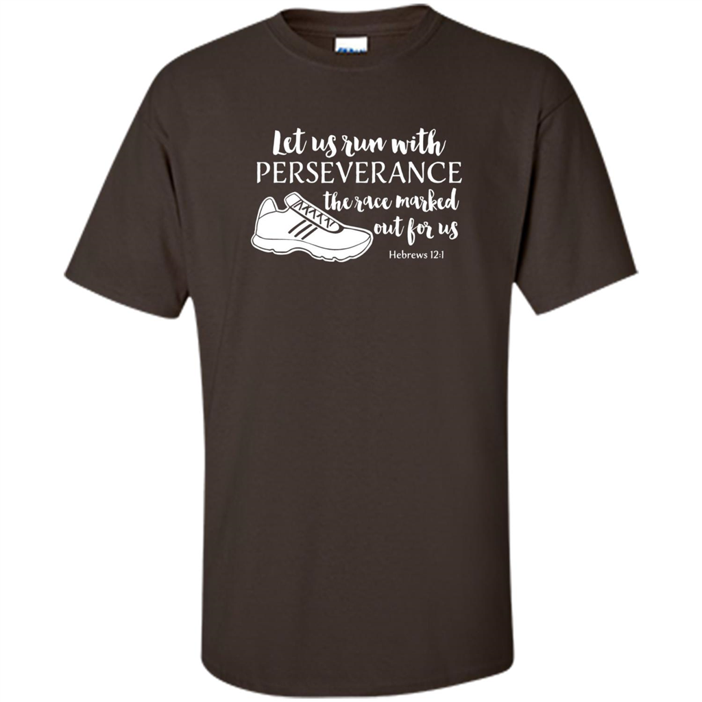 Let Us Run With Perseverance The Race Marked Out For Us T-shirt Dark Chocolate