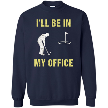 Funny Golf T-shirt I'll Be In My Office Navy