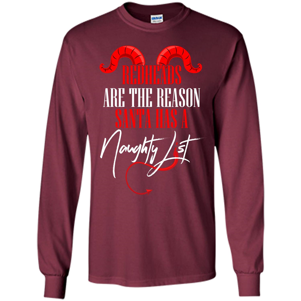 RedHeads Are The Reason Santa Has A Naughty List T-shirt Maroon