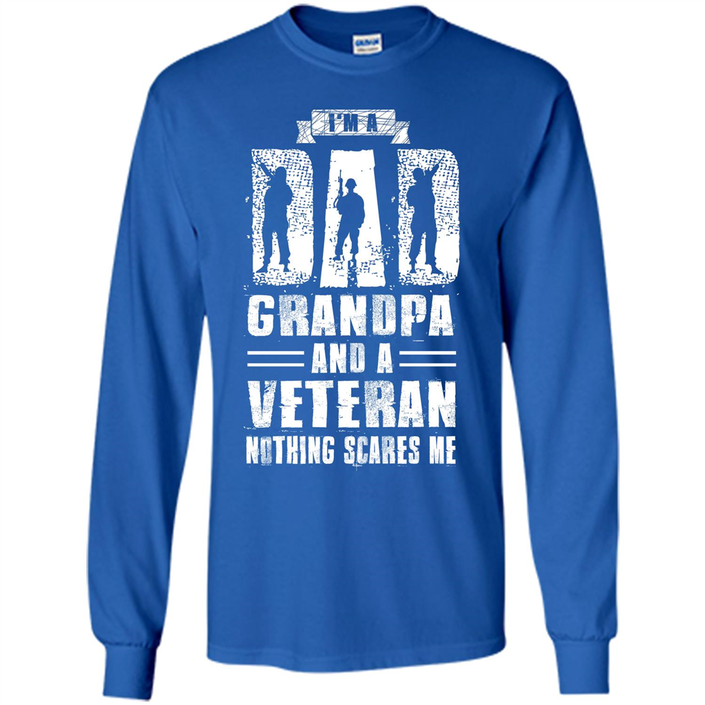 I'm A Dad Grandpa And A Veteran Nothing Scares Me T-shirt Royal