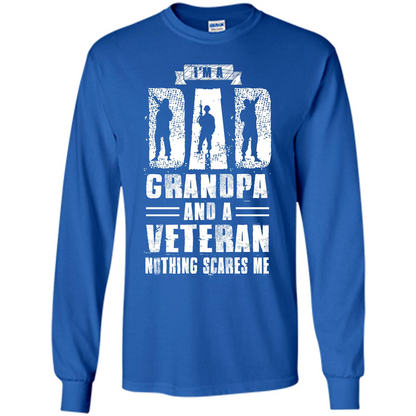I'm A Dad Grandpa And A Veteran Nothing Scares Me T-shirt Royal