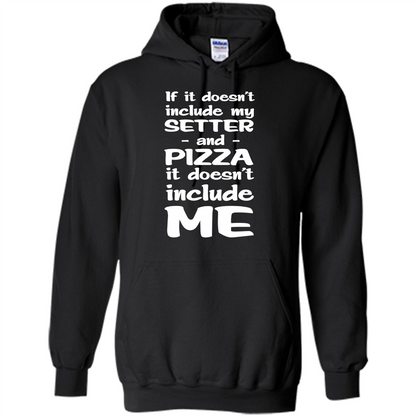 Setter And Pizza Funny Dog T-shirt It Dont Include Me Black