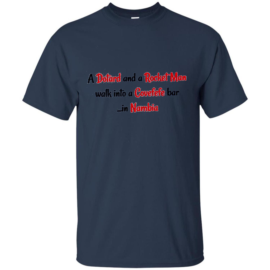Dotard and Rocket Man T-shirt Walk Into A Covefefe Bar Navy