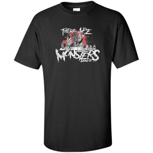 There Are Monsters Among Us T-shirt Black