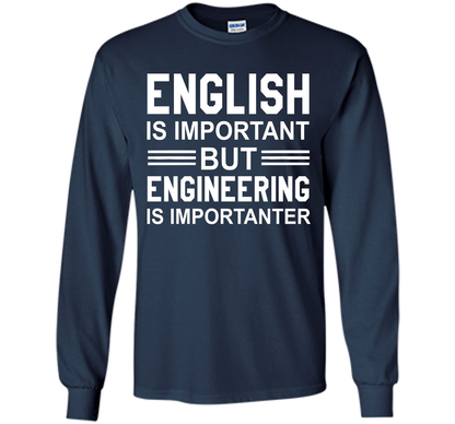 English Is Important But Engineering Is Importanter T-shirt Navy
