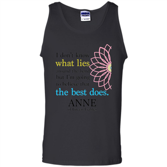 Positive Quote T-shirt I Don't Know What Lies Around The Bend But I'm Giong To Believe That The Best Does Black