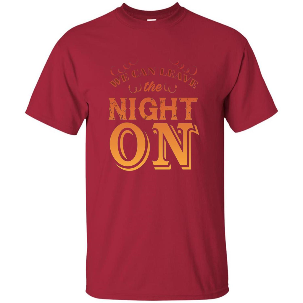 We Can Leave The Night On T-shirt Cardinal