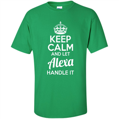 Alexa T-shirt Keep Calm and Let Alexa Handle It