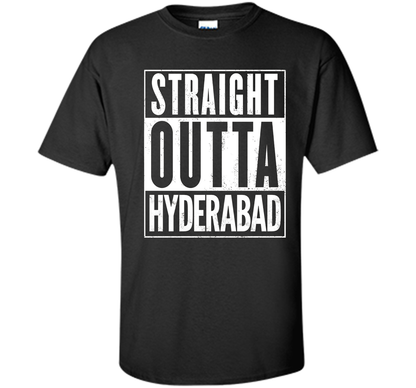 Straight Outta HYDERABAD T-Shirt cool shirt Black
