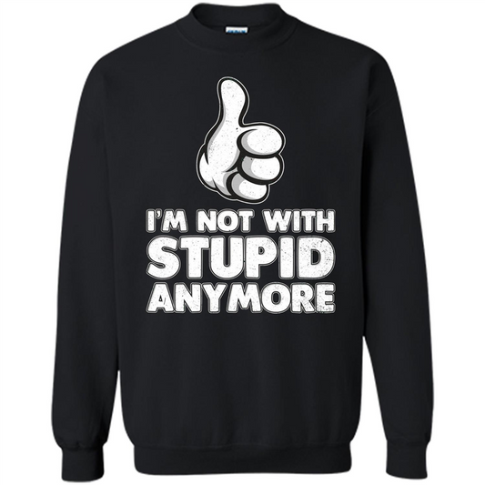 I'm Not With Stupid Anymore T-shirt Black