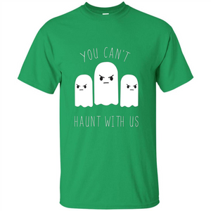 Funny Halloween Ghost T-shirt You Can't Haunt With Us T-Shirt